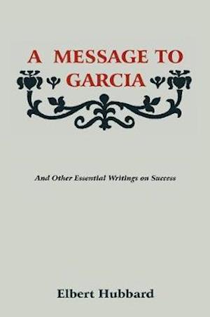 Cover for Elbert Hubbard · A Message to Garcia (Paperback Book) (2010)