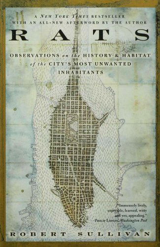 Cover for Robert Sullivan · Rats: Observations on the History and Habitat of the City's Most Unwanted Inhabitants (Paperback Book) [Reprint edition] (2005)