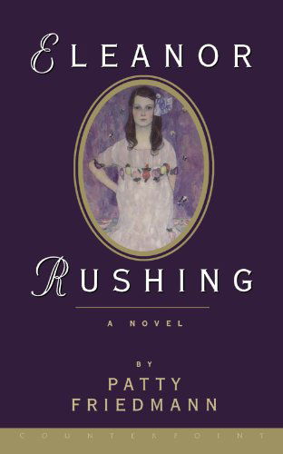 Cover for Patty Friedmann · Eleanor Rushing: A Novel (Paperback Book) [New edition] (2000)