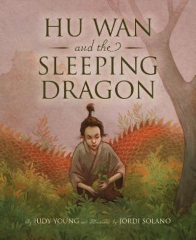 Cover for Judy Young · Hu Wan and the Sleeping Dragon (Gebundenes Buch) (2017)