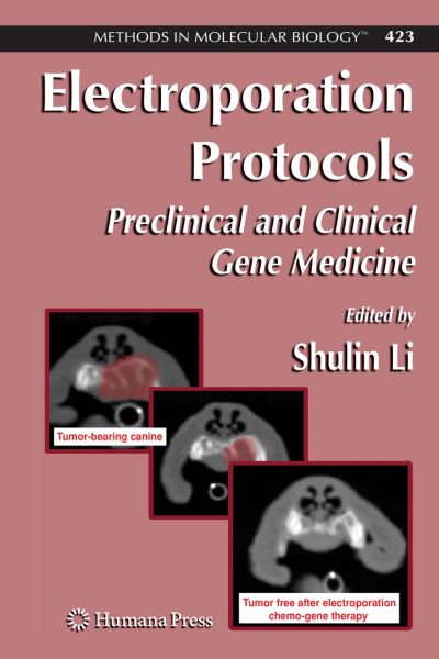 Cover for Electroporation Protocols: Preclinical and Clinical Gene Medicine - Methods in Molecular Biology (Hardcover Book) [2008 edition] (2008)
