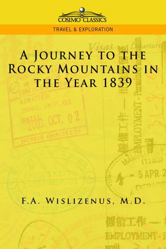 Cover for F. A. Wislizenus · A Journey to the Rocky Mountains in the Year 1839 (Cosimo Classics Travel &amp; Exploration) (Taschenbuch) (2005)