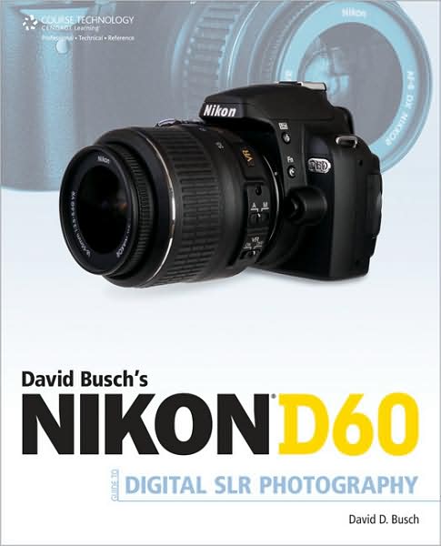 Cover for David Busch · David Busch's Nikon D60 Guide to Digital SLR Photography (Paperback Book) (2008)