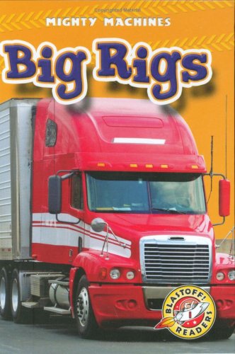 Cover for Kay Manolis · Big Rigs (Blastoff Readers: Mighty Machines) (Hardcover Book) (2008)