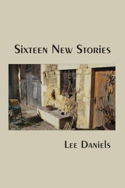 Cover for Lee Daniels · Sixteen New Stories (Paperback Bog) (2020)