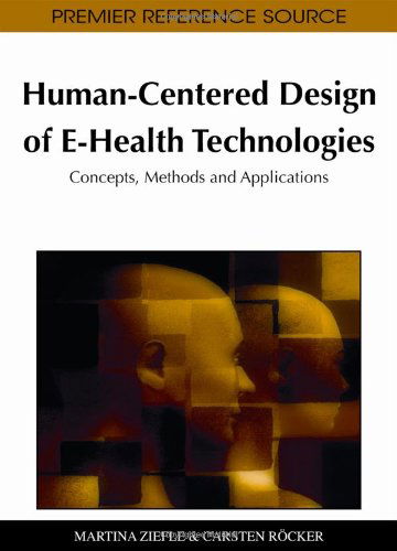 Cover for Martina Ziefle · Human-centered Design of E-health Technologies: Concepts, Methods and Applications (Premier Reference Source) (Gebundenes Buch) (2010)