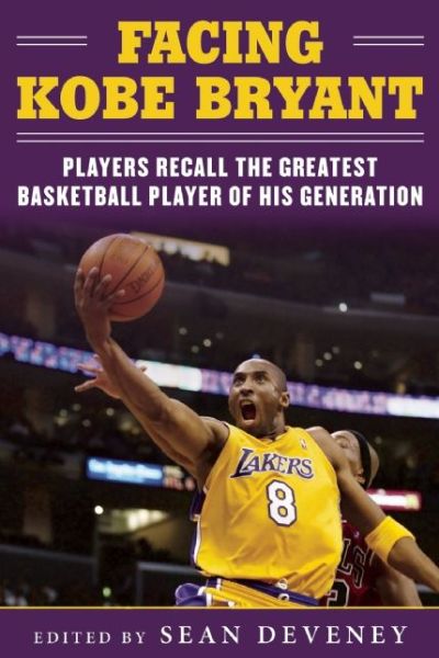 Cover for Sean Deveney · Remembering Kobe Bryant: Players, Coaches, and Broadcasters Recall the Greatest Basketball Player of His Generation - Facing (Taschenbuch) (2016)