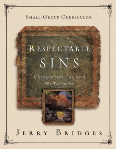 Respectable Sins Small-Group Curriculum - Jerry Bridges - Books - NavPress Publishing Group - 9781615215775 - July 6, 2021