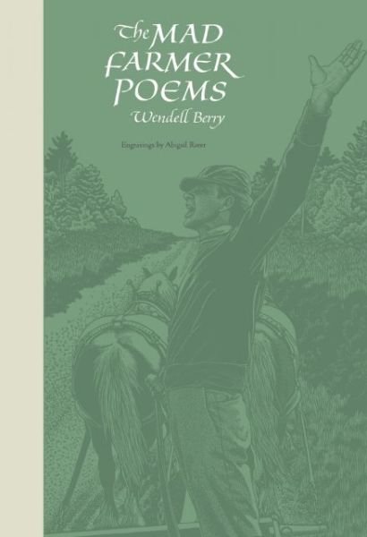 Cover for Wendell Berry · The Mad Farmer Poems (Paperback Bog) (2014)
