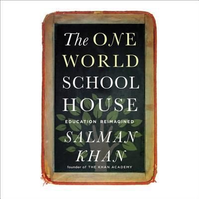 The One World Schoolhouse - Salman Khan - Other - Hachette Audio - 9781619697775 - October 2, 2012