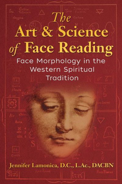 The Art and Science of Face Reading: Face Morphology in the Western Spiritual Tradition - Jennifer Lamonica - Livros - Inner Traditions Bear and Company - 9781620558775 - 13 de agosto de 2019