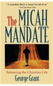 Cover for George Grant · The Micah Mandate: Balancing the Christian Life (Hardcover Book) (1998)