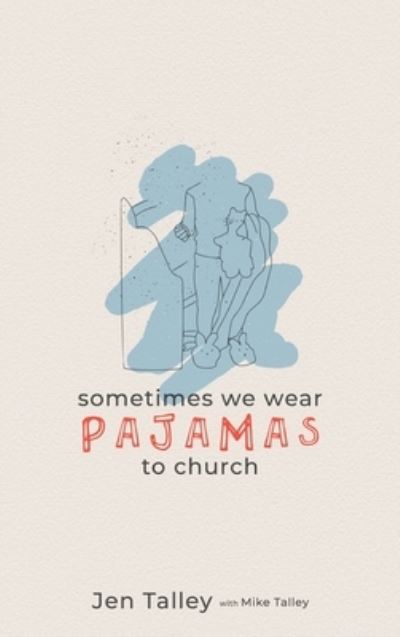 Cover for Jen Talley · Sometimes We Wear Pajamas to Church (Buch) (2023)