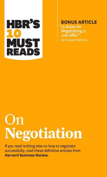 HBR's 10 Must Reads on Negotiation (with bonus article "15 Rules for Negotiating a Job Offer" by Deepak Malhotra) - HBR's 10 Must Reads - Harvard Business Review - Libros - Harvard Business Review Press - 9781633697775 - 21 de mayo de 2019