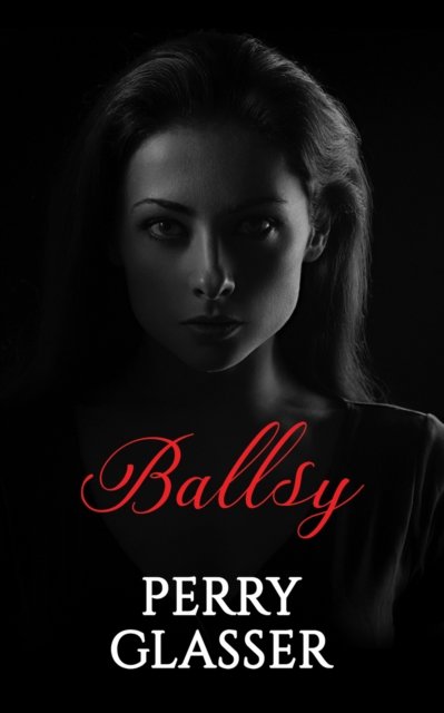 Cover for Perry Glasser · Ballsy (Paperback Book) (2024)
