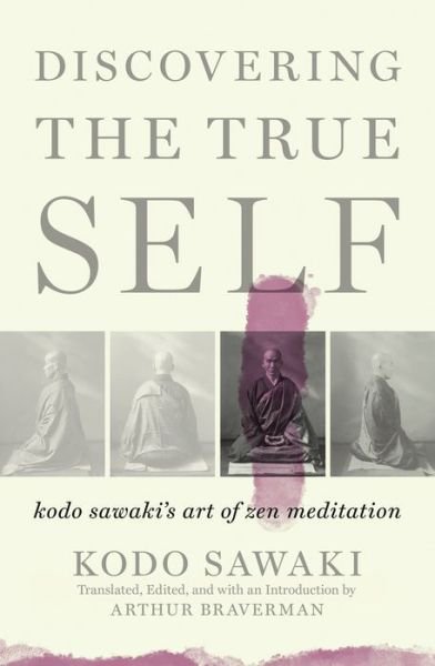 Cover for Kodo Sawaki · Discovering The True Self: Kodo Sawaki's Art of Zen Meditation (Paperback Book) (2020)