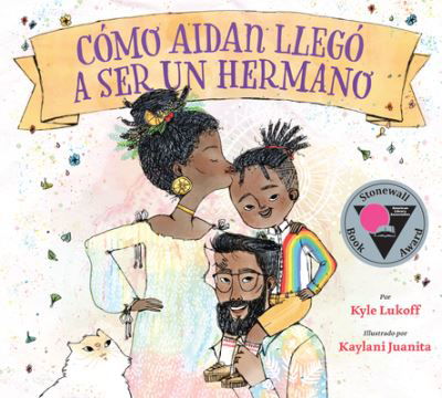 Como Aidan Llego a Ser Un Hermano (When Aidan Became a Brother) - Kyle Lukoff - Books - Lee & Low Books - 9781643795775 - June 21, 2022