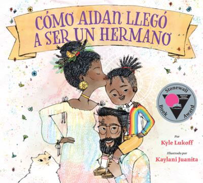 Como Aidan Llego a Ser Un Hermano (When Aidan Became a Brother) - Kyle Lukoff - Livros - Lee & Low Books - 9781643795775 - 21 de junho de 2022