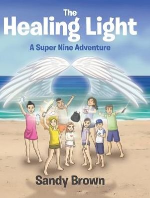 Cover for Sandy Brown · The Healing Light (Hardcover Book) (2018)