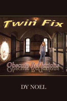 Cover for Dy Noel · Twin Fix: Obscure Reflexions (Paperback Bog) (2023)