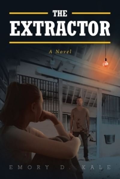 Cover for Emory D Kale · The Extractor (Paperback Book) (2020)