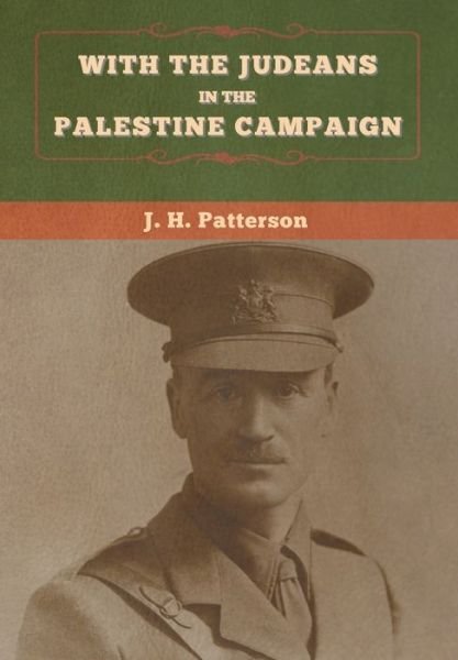 Cover for J H Patterson · With the Judeans in the Palestine Campaign (Gebundenes Buch) (2020)