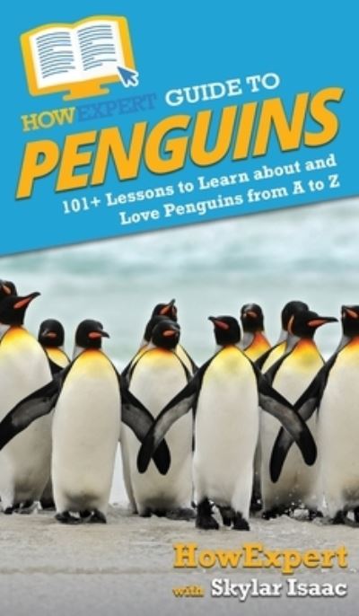 Cover for Howexpert · HowExpert Guide to Penguins (Hardcover Book) (2020)