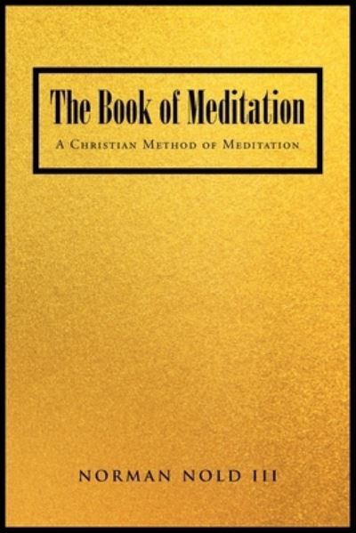 Cover for III Norman Nold · The Book of Meditation (Paperback Book) (2023)
