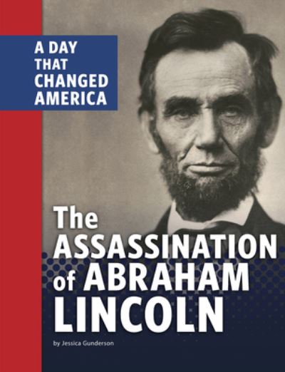 Cover for Jessica Gunderson · Assassination of Abraham Lincoln (Book) (2021)