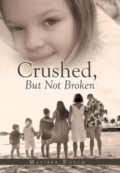 Cover for Melissa Bosch · Crushed, but Not Broken (Book) (2022)