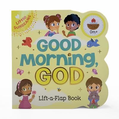 Good Morning, God Chunky Lift a Flap Board Book - Scarlett Wing - Books - Cottage Door Press - 9781680523775 - December 18, 2018