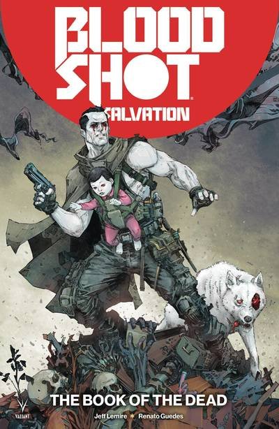 Cover for Jeff Lemire · Bloodshot Salvation Volume 2: The Book of the Dead - BLOODSHOT SALVATION TP (Paperback Book) (2018)
