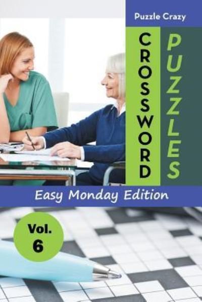 Cover for Puzzle Crazy · Crossword Puzzles Easy Monday Edition Vol. 6 (Pocketbok) (2016)