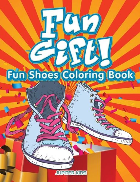 Cover for Jupiter Kids · Fun Gift! Fun Shoes Coloring Book (Paperback Book) (2017)