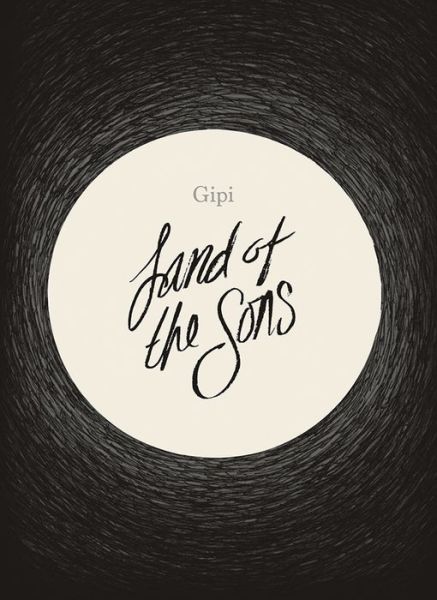 Cover for Gipi · Land of the Sons (Hardcover Book) (2018)