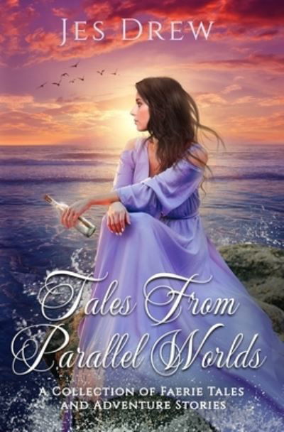 Tales from Parallel Worlds - Jes Drew - Książki - Independently Published - 9781694397775 - 26 października 2019