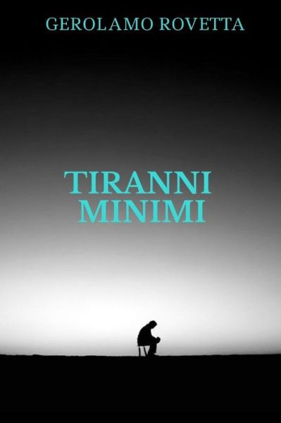 Cover for Gerolamo Rovetta · Tiranni Minimi (Paperback Book) (2019)