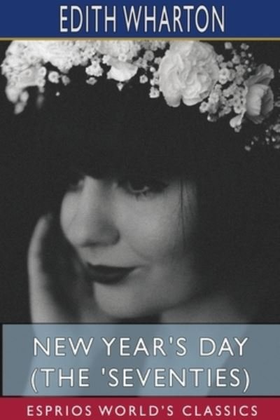 Cover for Edith Wharton · New Year's Day (The 'Seventies) (Esprios Classics) (Pocketbok) (2024)