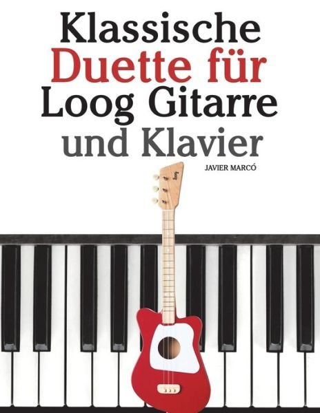 Cover for Javier Marco · Klassische Duette F r Loog Gitarre Und Klavier (Taschenbuch) (2018)