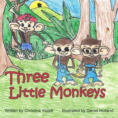 Three Little Monkeys - Christina Violett - Kirjat - Createspace Independent Publishing Platf - 9781718684775 - keskiviikko 16. toukokuuta 2018