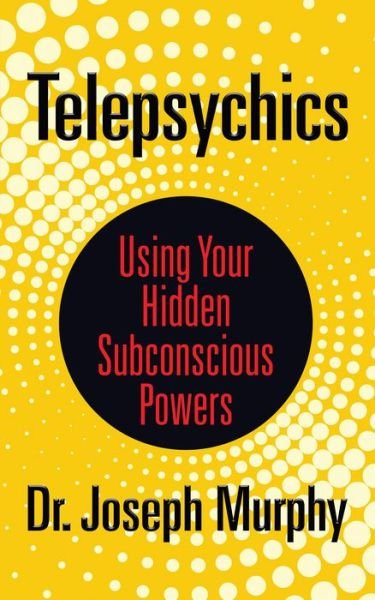 Cover for Dr. Joseph Murphy · Telepsychics: Using Your Hidden Subconscious Powers (Paperback Book) (2019)