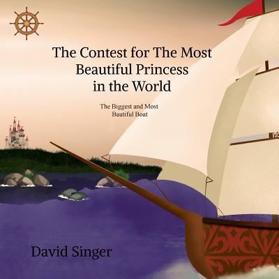 Cover for David Singer · The Contest for the Most Beautiful Princess in the World (Paperback Book) (2018)