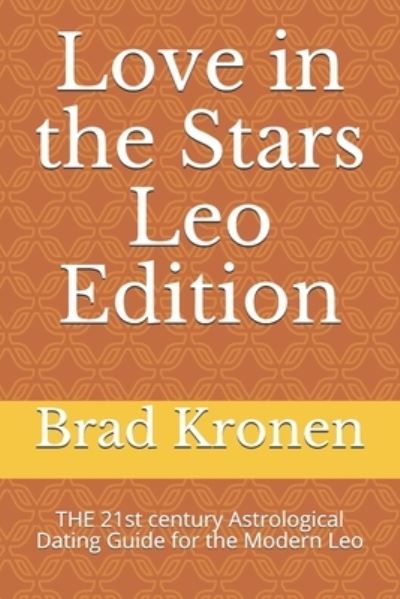 Love in the Stars Leo Edition - Brad Kronen - Książki - Independently Published - 9781723774775 - 17 września 2018