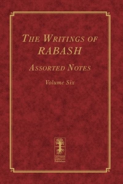 Cover for Baruch Shalom Ashlag · The Writings of RABASH - Assorted Notes - Volume Six (Paperback Book) (2019)