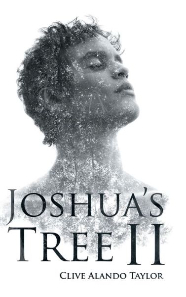 Joshua's Tree Ii - Clive Alando Taylor - Livros - AuthorHouse - 9781728399775 - 11 de março de 2020