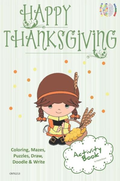 Cover for Digital Bread · Happy Thanksgiving Activity Book Coloring, Mazes, Puzzles, Draw, Doodle and Write (Paperback Book) (2018)