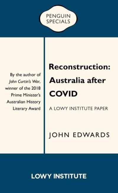 Reconstruction: Australia after COVID - John Edwards - Bøger - Penguin Random House Australia - 9781761042775 - 30. marts 2021