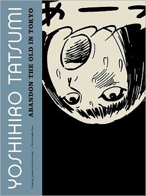 Cover for Yoshihiro Tatsumi · Abandon the Old in Tokyo (Paperback Book) (2012)