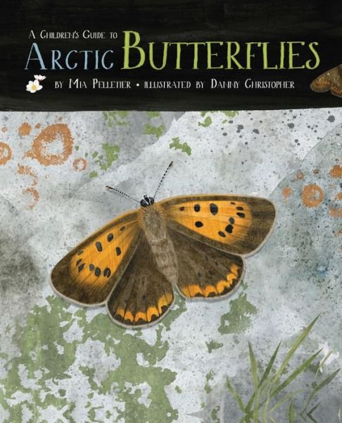 Cover for Mia Pelletier · A Children's Guide to Arctic Butterflies (Inbunden Bok) [English edition] (2019)