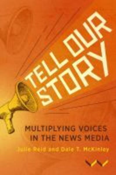 Cover for Julie Reid · Tell Our Story: Multiplying voices in the news media (Paperback Book) (2020)